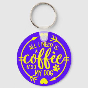 Chaveiro Tudo o que Preciso é Café e Meu Cachorro