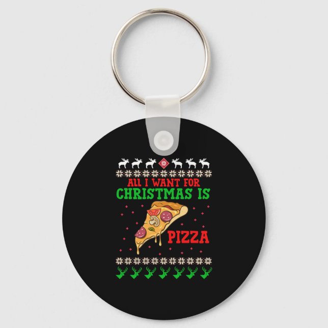 Chaveiro Tudo O Que Quero É Pizza De Natal (Frente)