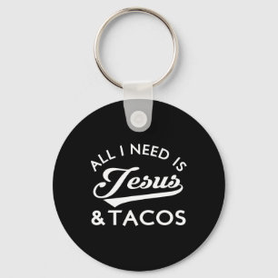 Chaveiro Tudo Que Preciso É De Jesus E Tacos Foodie Cristão