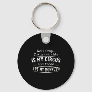 Chaveiro Turns out this is my circus monkeys funny quote 