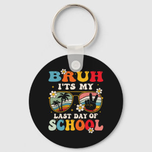 Chaveiro Último Dia Da Escola Legal Bruh É O Meu Último Dia