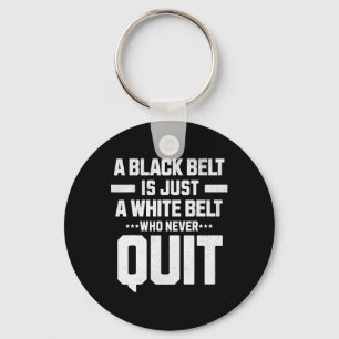 Chaveiro Um Cinturão Negro É Apenas Um Cinturão Branco Que