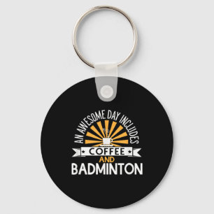 Chaveiro Um Dia Incrível Inclui Café E Badminton