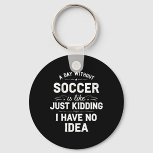 Chaveiro Um Dia Sem Futebol É Como Brincando Eu Não T