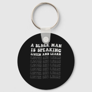 Chaveiro Um Homem Negro Está Falando Ouça E Aprenda Negro S