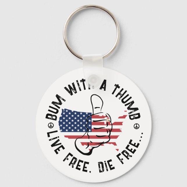Chaveiro USA American Bum With A Thumb Live Free Die Free   (Frente)