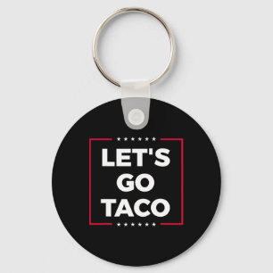 Chaveiro Vamos Lá Taco Engraçado Trump Sempre Desiste 7