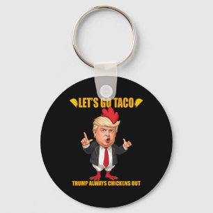 Chaveiro Vamos Lá Taco Trump Sempre Desiste Frango Taco Eng