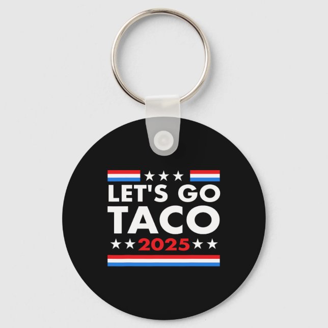 Chaveiro Vamos Vai Taco Engraçado Trump Sempre Fala &# (Frente)