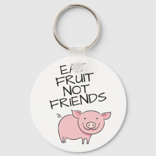 Chaveiro Vegan eat fruit not friends cute pink piglet