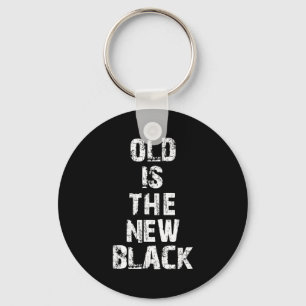 Chaveiro Velho É O Novo Preto Aniversário Engraçado Para Id