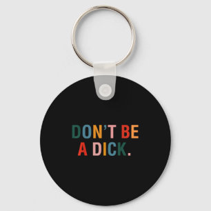 Chaveiro Vintage Funny Quote Não Seja Um Ritmo De Arco-Íris