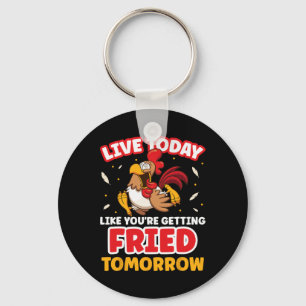 Chaveiro Viva Hoje Como Se Você Estivesse Sendo Frito Amanh