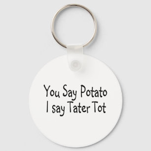 Chaveiro Você Diz Batata Eu Digo Tater Tot
