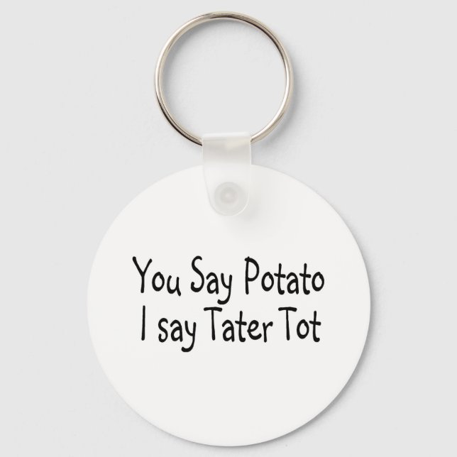 Chaveiro Você Diz Batata Eu Digo Tater Tot (Frente)