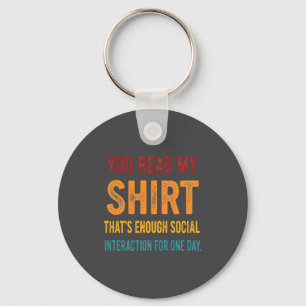 Chaveiro Você Leu Minha Camisa Isso É Suficiente Interação