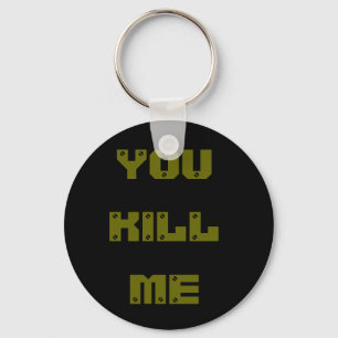 Chaveiro você mata-me