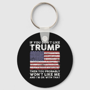 Chaveiro Você não gosta de Trump, então você provavelmente