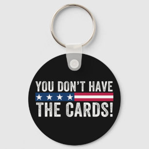 Chaveiro Você Não Tem As Cartas Presidente Donald Trump Um