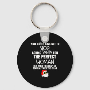Chaveiro Vocês homens têm que parar de pedir ao Papai Noel