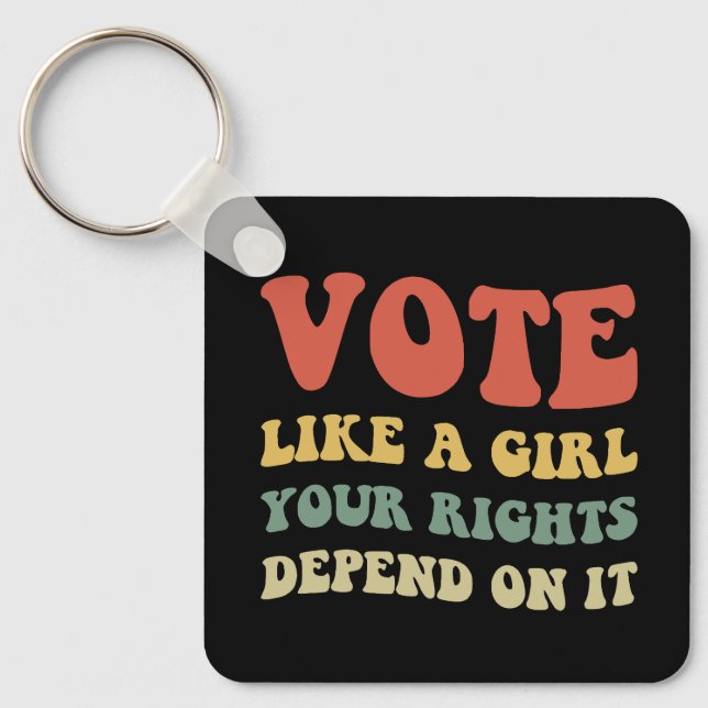 Chaveiro Vote Como Uma Garota Seus Direitos Dependem Disso  (Frente)