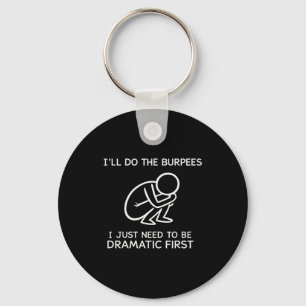Chaveiro Vou Fazer Os Burpees Só Preciso Ser Dramático Prim