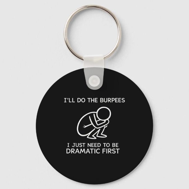 Chaveiro Vou Fazer Os Burpees Só Preciso Ser Dramático Prim (Frente)