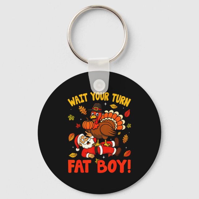 Chaveiro Wait Your Turn Fat Boy Funny Thanksgiving Christma (Frente)