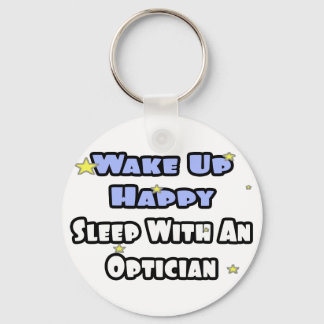 Chaveiro Wake Up Happy .. Sleep With an Optician