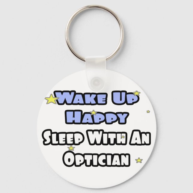 Chaveiro Wake Up Happy .. Sleep With an Optician (Frente)