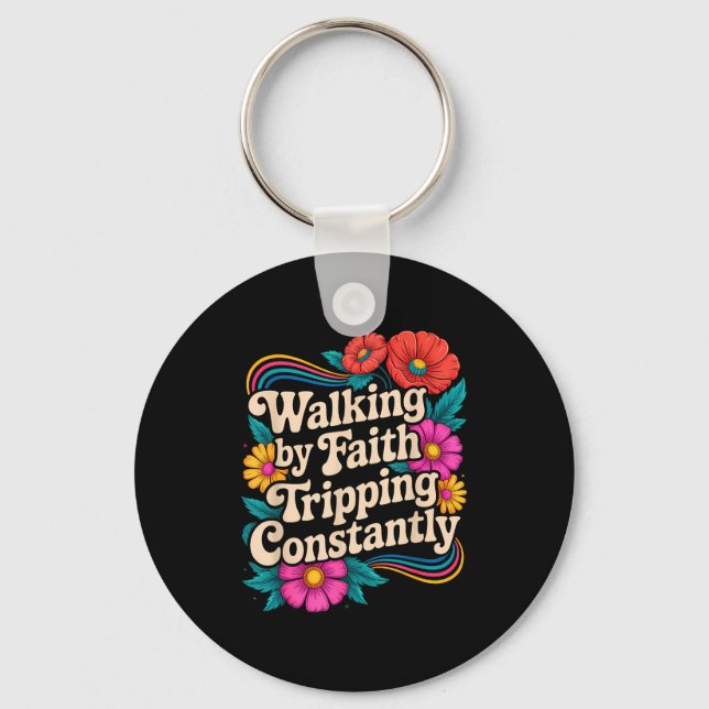 Chaveiro Walking By Faith Tripping Constantly Funny Walk Wi (Frente)