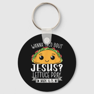 Chaveiro Wanna Taco Sobre Jesus Lettuce - Marca 16_15 Cinc