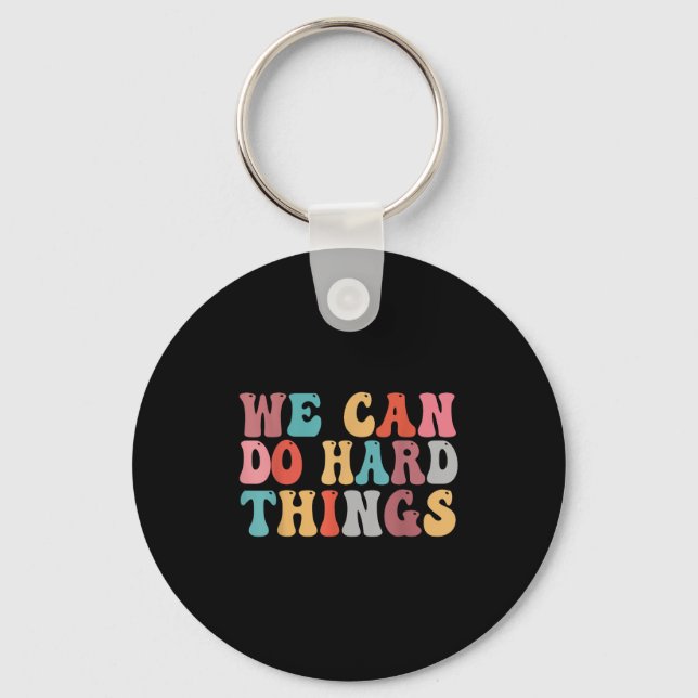 Chaveiro We Can Do Hard Things Groovy Retro Motivational Qu (Frente)