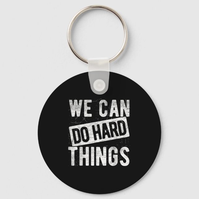 Chaveiro We Can Do Hard Things Motivational Quote Sitivity  (Frente)