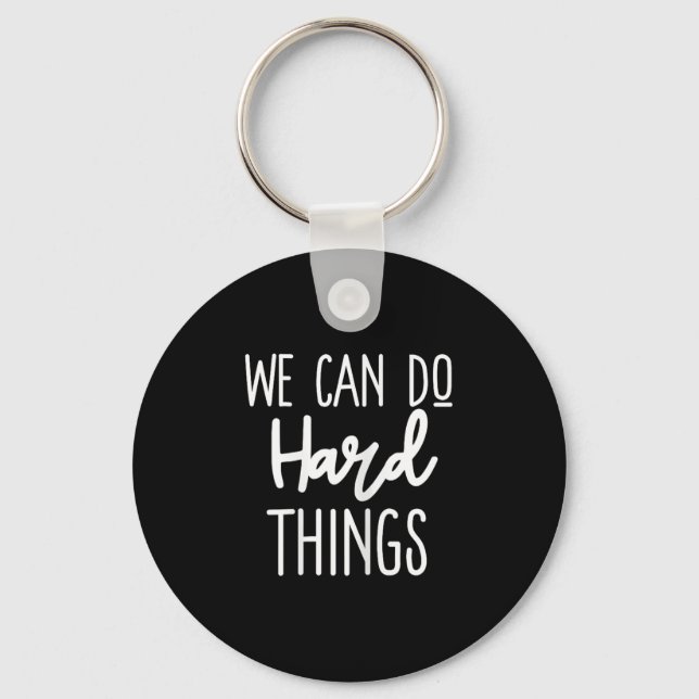 Chaveiro We Can Do Hard Things Sitive Message Motivational  (Frente)