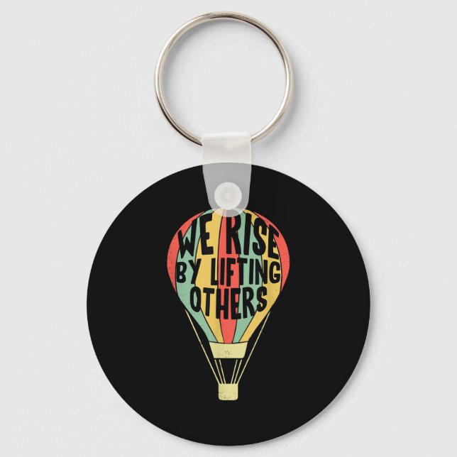 Chaveiro We Rise By Lifting Others Funny Air Balloon Motiva (Frente)