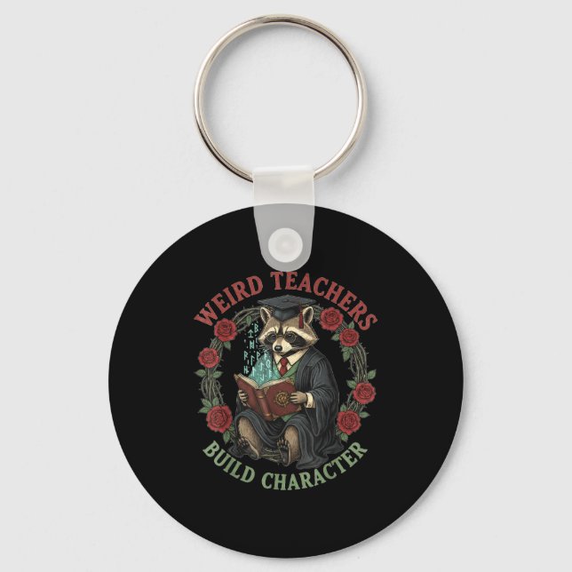 Chaveiro Weird Teachers Build Character Teacher Appreciatio (Frente)