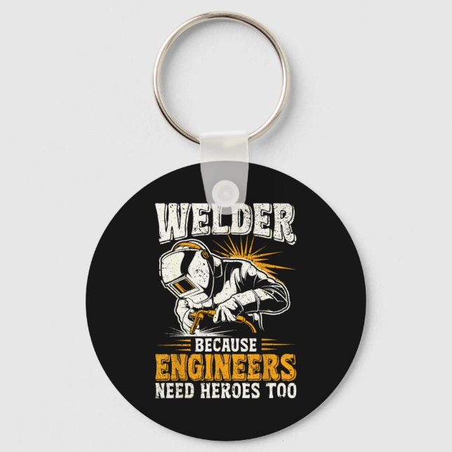 Chaveiro Welder Because Engineers Need Heroes Too Funny Wel (Frente)