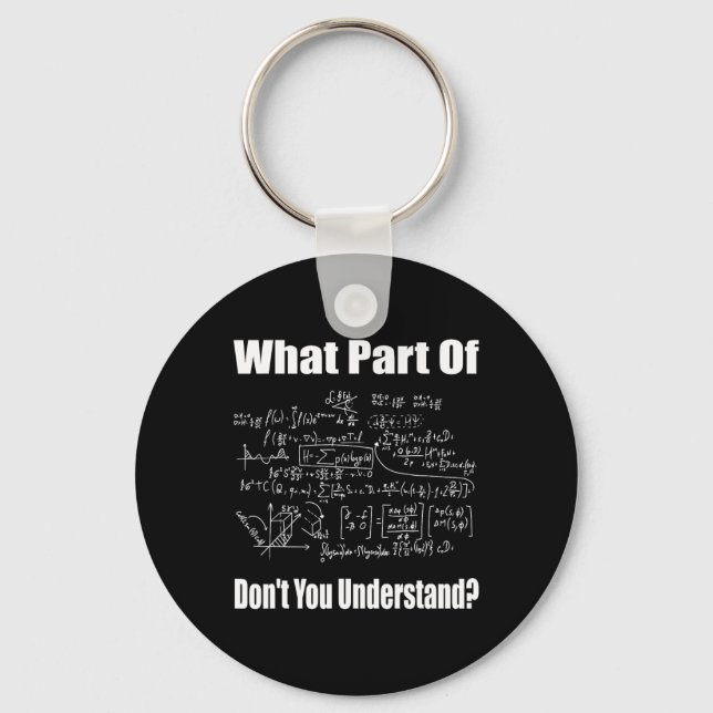 Chaveiro What Part Of Don't You Understand Funny Math Teach (Frente)