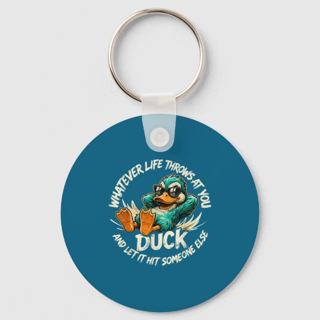 Chaveiro Whatever Life Throws At You Duck Funny Quote Humor (Frente)
