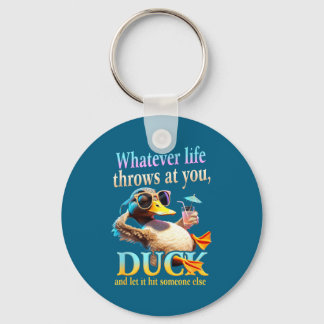Chaveiro Whatever Life Throws At You Duck Funny Quote Relax