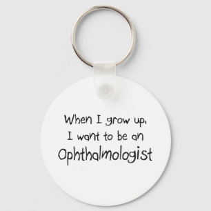 Chaveiro When I grow up I want to be an Ophthalmologist