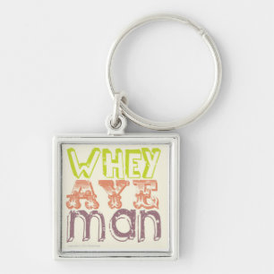Chaveiro Whey Aye Man Keyring Geordie Gifs