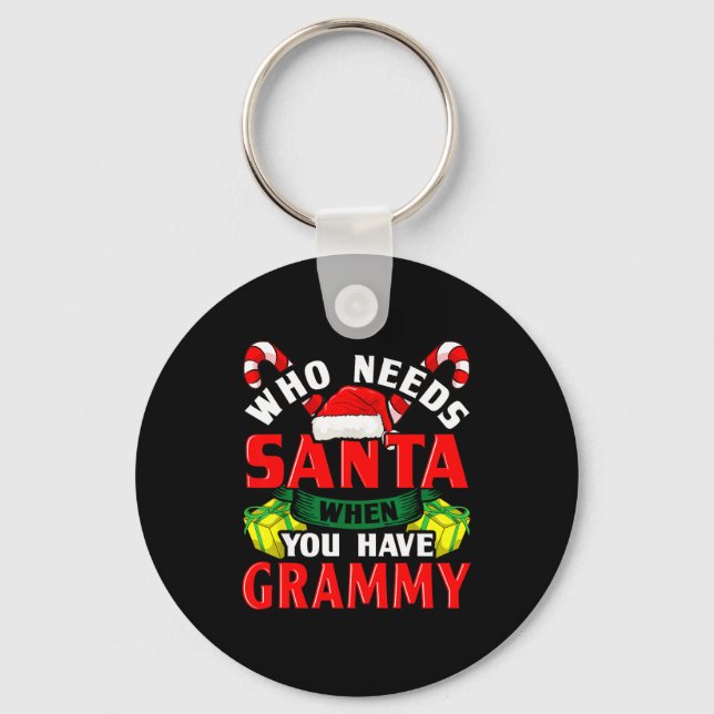 Chaveiro Who Needs Santa When You Have Grammy Christmas  (Frente)