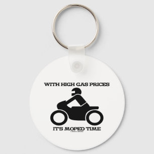 Chaveiro With High Gas Prices It's Moped Time (Sign)