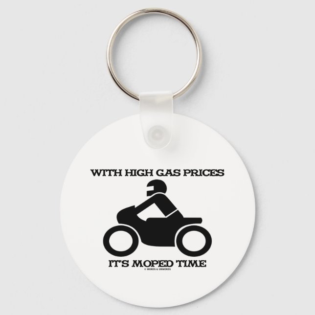 Chaveiro With High Gas Prices It's Moped Time (Sign) (Frente)