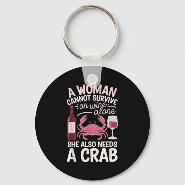 Chaveiro Woman Cannot Survive Wine Alone She Needs Crab  (Frente)