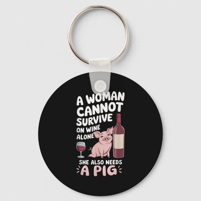 Chaveiro Woman Cannot Survive Wine Alone She Needs G  (Frente)