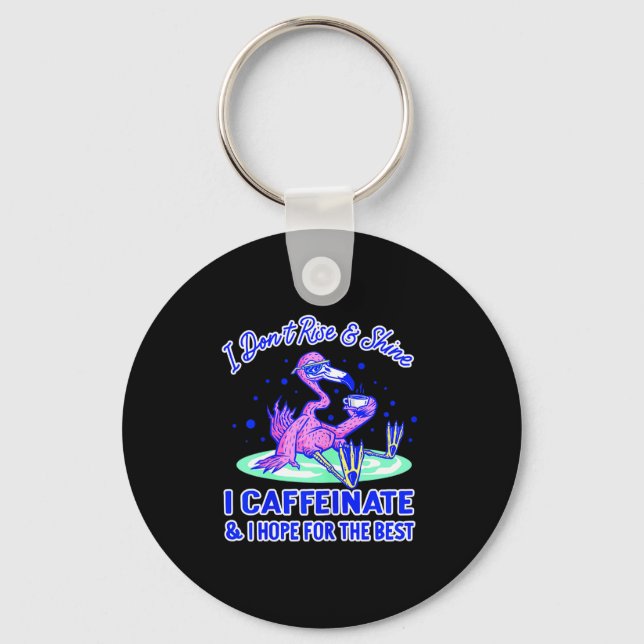 Chaveiro Womens I Don't Rise And Shine I Caffeinate And Hop (Frente)