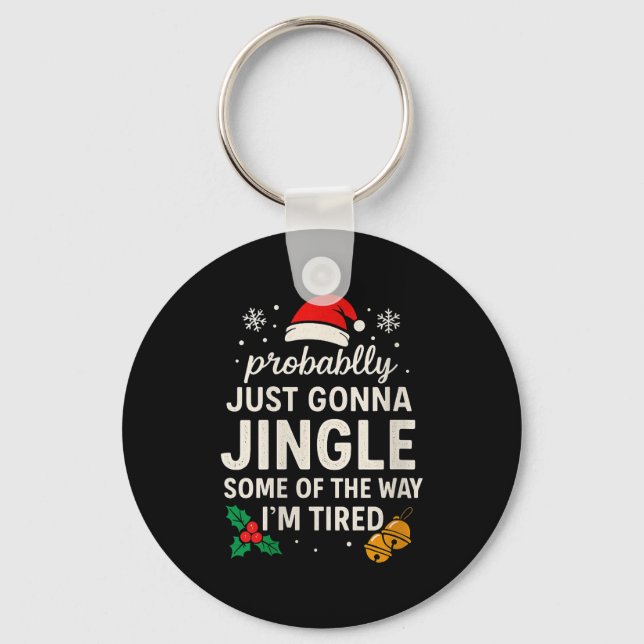 Chaveiro Womens Probably Just Gonna Jingle Some Of Way I'm  (Frente)